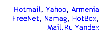 Подпись: Hotmail, Yahoo, Armenia FreeNet, Namag, HotBox, Mail.Ru Yandex
